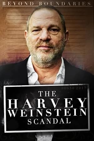 Beyond Boundaries: The Harvey Weinstein Scandal promotional poster