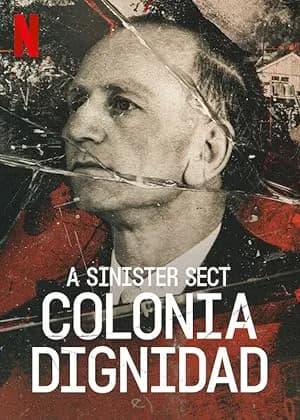 Colonia Dignidad: Eine deutsche Sekte in Chile promotional poster