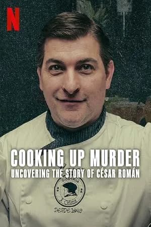 Cooking Up Murder: Uncovering the Story of César Román promotional poster