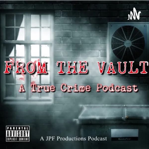 FROM THE VAULT: A True Crime Podcast podcast cover art