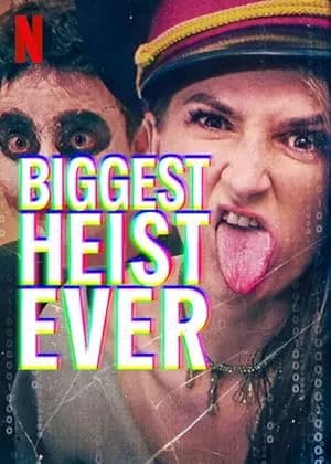 Biggest Heist Ever promotional poster