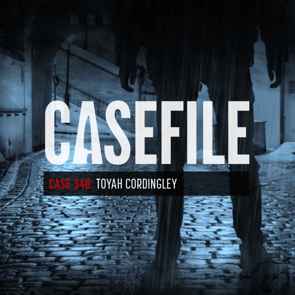 Case 348: Toyah Cordingley — Casefile, podcast-episode