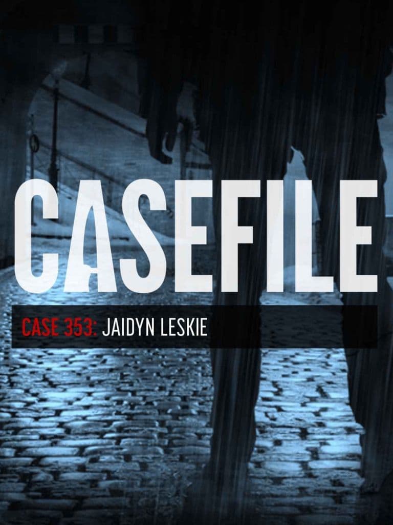 Case 353: Jaidyn Leskie — Casefile, podcast-episode