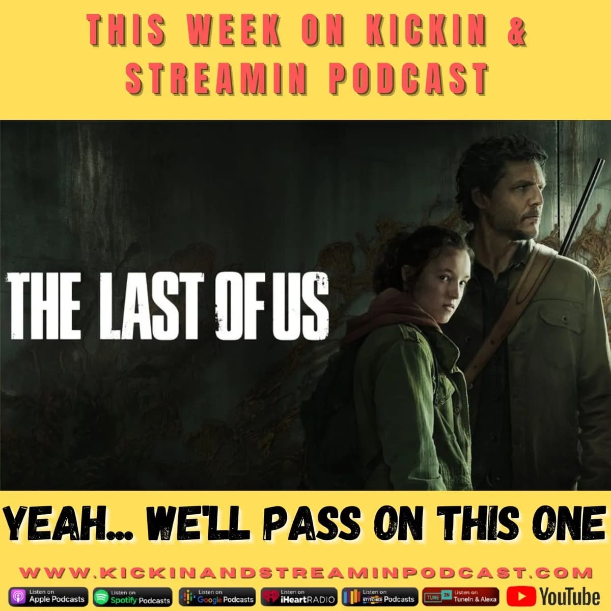 The Last of Us: Yeah...We'll Pass On This One! — Kickin & Streamin, podcast-episode