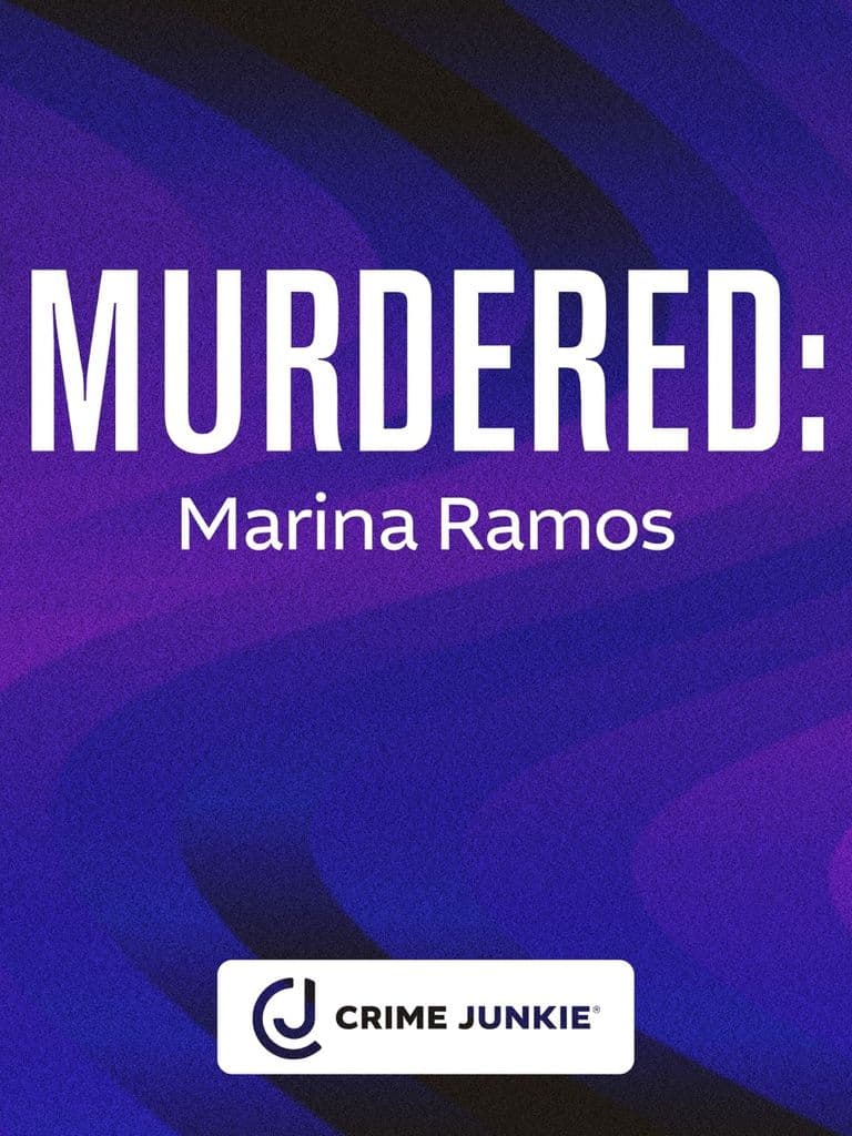 MURDERED: Marina Ramos — Crime Junkie, podcast-episode