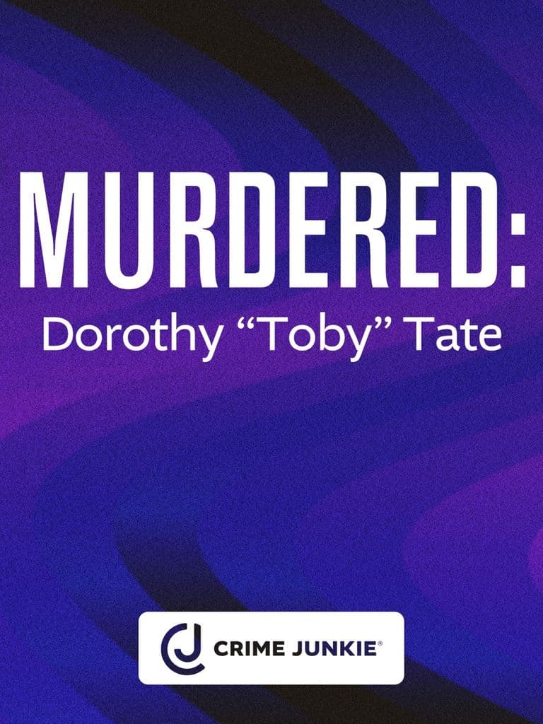 MURDERED: Dorothy “Toby” Tate — Crime Junkie, podcast-episode